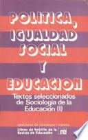 Política, igualdad social y educación. Textos seleccionados de sociología de la educación (I)