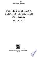 Política mexicana durante el régimen de Juárez, 1855-1872