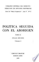 Política seguida con el aborígen: 1820-1852. 3 v