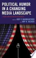Political Humor in a Changing Media Landscape