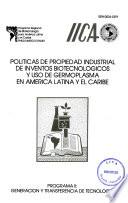 Políticas de propiedad industrial de inventos biotecnológicos y uso de germoplasma en América Latina y el Caribe