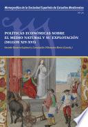 Políticas económicas sobre el medio natural y su explotación (siglos XIV-XVI)