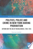 Politics, Police and Crime in New York During Prohibition
