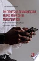 Politique(s) de communication, enjeux et défis de la mondialisation