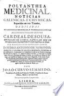 Polyanthea medicinal. Noticias galenicas, e chymicas, repartidas en tres tratados ... Terceyra vez impressas, & augmentadas. [With “Manifesto que o doutor Joam Curvo Semmedo ... faz aos amantes da saude, etc.” With a portrait.]