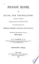 Polyglot Reader and Guide for Translation, Consisting of a Series of English Extracts, with Their Translation Into French, German, Spanish and Italian