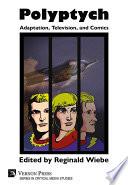 Polyptych: Adaptation, Television, and Comics