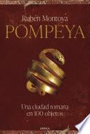 Pompeya. Una ciudad romana en 100 objetos