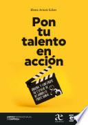 Pon tu talento en acción
