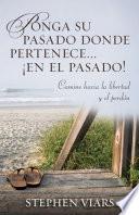 Ponga su pasado donde pertenece en el pasado!
