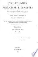 Poole's Index to Periodical Literature: Rev. ed., pt. 1, A-J, 1802-1881. pt. 2, K-Z