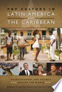 Pop Culture in Latin America and the Caribbean