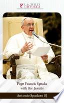 Pope Francis speaks with the Jesuits