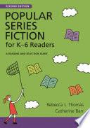 Popular Series Fiction for K–6 Readers