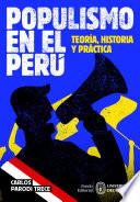 Populismo en el Perú: teoría, historia y práctica