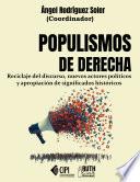 Populismos de derecha. Reciclaje del discurso, nuevos actores políticos y apropiación de significados históricos