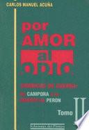 Por amor al odio: Crónicas de guerra, de Cámpora a la muerte de Perón
