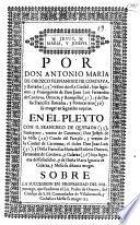 Por Don Antonio Maria de Orozco Fernandez de Cordova y Barradas ... en el pleyto con D. Francisco de Quesada ... sobre la succession en propriedad del mayorazgo, que fundaron .... Pedro de Orozco ... y Cathalina Mesia su muger ...