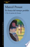 Por el camino de Swann (En busca del tiempo perdido 1)