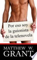 Por Eso Soy La Guionista De La Telenovela