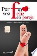 Por favor sea feliz en pareja/ Please be Happy as a Couple