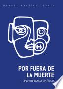 Por fuera de la muerte