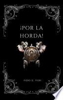 ¡Por la Horda!