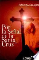 Por la señal de la santa cruz