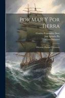 Por Mar Y Por Tierra: (Historias, Marinas Y Cuentos)