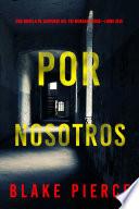 Por nosotros (Una novela de suspense del FBI Morgan Cross—Libro seis)