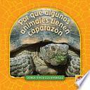 Por que algunos animales tienen caparazon / Why Animals Live in Shells