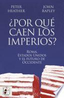 ¿Por qué caen los imperios?