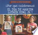¿Por qué celebramos el Día de Martin Luther King Jr.? (Why Do We Celebrate Martin Luther King Jr. Day?)