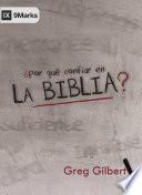 ¿Por Qué Confiar en la Biblia?