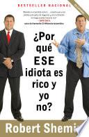 ¿Por qué ese idiota es rico y yo no? / How Come That Idiot is Rich and I'm Not?