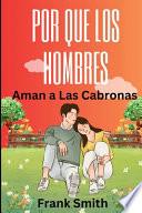 Por Que Los Hombres Aman a Las Cabronas Libro de Frank Smith