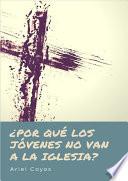 ¿Por qué los jóvenes no van a la iglesia?