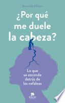 ¿Por qué me duele la cabeza?