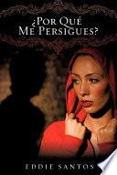 ¿Por Qué Me Persigues?