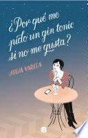 ¿Por Qué Me Pido un Gin-Tonic Si No Me Gusta?