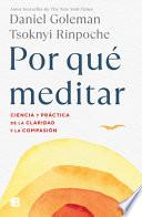 Por Qué Meditar / Why We Meditate: The Science and Practice of Clarity and Compa Ssion