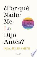 ¿Por qué nadie me lo dijo antes?
