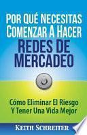 Por Qué Necesitas Comenzar A Hacer Redes De Mercadeo
