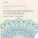 ¿Por qué no consigo lo que quiero?