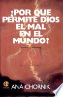 Por Qué Permite Dios el Mal en el Mundo?