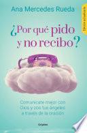 ¿Por qué pido y no recibo?