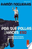 Por qué pollas haces eso