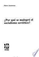 Por qué se malogró el socialismo soviético?