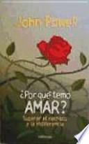 Por qué temo amar?