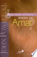¿POR QUÉ TENGO MIEDO DE AMAR?